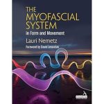 The Myofascial System in Form and Movement