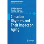 Circadian Rhythms and Their Impact on Aging