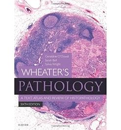 Wheater's Pathology A Text Atlas and Review of Histopathology