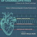Electrocardiography of Channelopathies A Primer for the Clinical Cardiologist