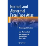 Normal and Abnormal Fetal Face Atlas Ultrasonographic Features