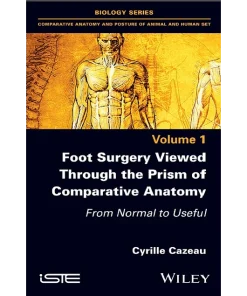 Foot Surgery Viewed Through the Prism of Comparative Anatomy From Normal to Useful