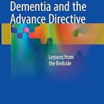 Dementia and the Advance Directive: Lessons from the Bedside