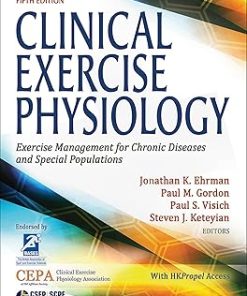 Clinical Exercise Physiology Exercise Management for Chronic Diseases and Special Populations