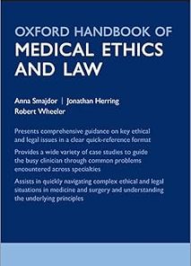 Oxford Handbook of Medical Ethics and Law