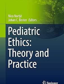 Pediatric Ethics Theory and Practice