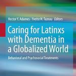 Caring for Latinxs with Dementia in a Globalized World