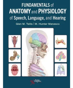 Fundamentals of Anatomy and Physiology of Speech Language and Hearing