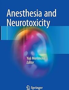 Anesthesia and Neurotoxicity
