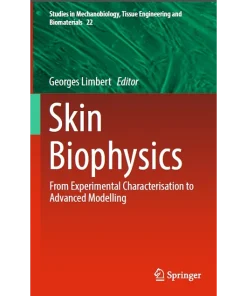 Skin Biophysics From Experimental Characterisation to Advanced Modelling