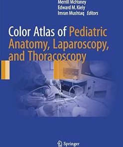 Color Atlas of Pediatric Anatomy Laparoscopy and Thoracoscopy
