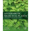 Antidiabetic Medicinal Plants: Applications and Opportunities
