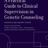 A Practical Guide to Clinical Supervision in Genetic Counseling