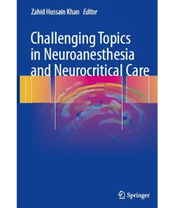 Challenging Topics in Neuroanesthesia and Neurocritical Care