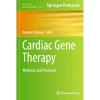 Cardiac Gene Therapy Methods and Protocols