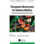 Therapeutic Mushrooms for Diabetes Mellitus Current Evidences and Future Scope