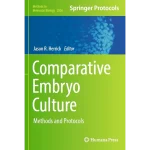 Comparative Embryo Culture Methods and Protocols