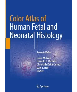 Color Atlas of Human Fetal and Neonatal Histology