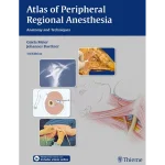 Atlas of Peripheral Regional Anesthesia Anatomy and Techniques