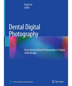 Dental Digital Photography From Dental Clinical Photography to Digital Smile Design