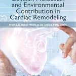 Cellular Molecular and Environmental Contribution in Cardiac Remodeling