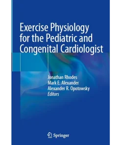 Exercise Physiology for the Pediatric and Congenital Cardiologist