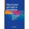 Atlas of Lasers and Lights in Dermatology