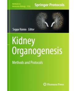 Kidney Organogenesis Methods and Protocols