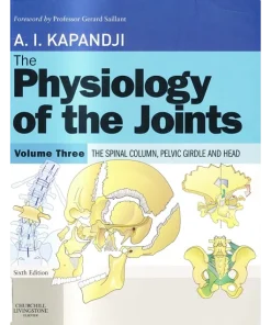 The Physiology of the Joints 6th Edition Vol 3 The Spinal Column Pelvic Girdle & Head