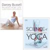 Pilates for Life The most straightforward guide to achieving the body you want & Science of Yoga
