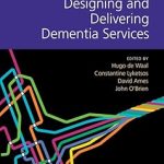 Designing and Delivering Dementia Services
