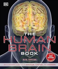 The Human Brain Book An Illustrated Guide to Its Structure Function and Disorders