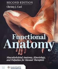 Functional Anatomy Musculoskeletal Anatomy Kinesiology and Palpation for Manual Therapists with Navigate Advantage Access