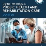 Digital Technology in Public Health and Rehabilitation Care