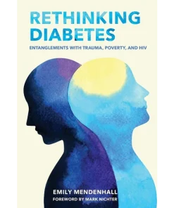 Rethinking Diabetes Entanglements with Trauma Poverty and HIV