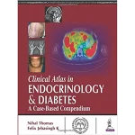 Clinical Atlas in Endocrinology & Diabetes A Case-Based Compendium