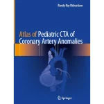 Atlas of Pediatric CTA of Coronary Artery Anomalies
