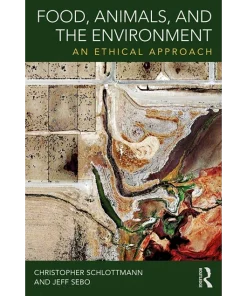 Food Animals and the Environment An Ethical Approach