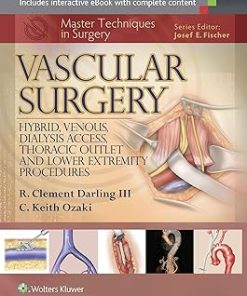 Master Techniques in Surgery Vascular Surgery Hybrid Venous Dialysis Access Thoracic Outlet and Lower Extremity Procedures