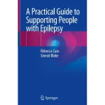 A Practical Guide to Supporting People with Epilepsy