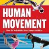 Human Movement How the Body Walks Runs Jumps and Kicks