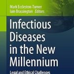 Infectious Diseases in the New Millennium Legal and Ethical Challenges