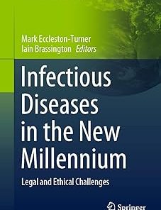Infectious Diseases in the New Millennium Legal and Ethical Challenges