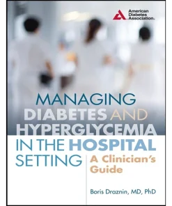 Managing Diabetes and Hyperglycemia in the Hospital Setting