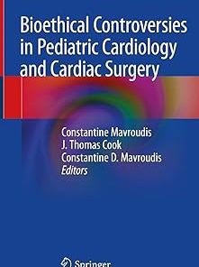 Bioethical Controversies in Pediatric Cardiology and Cardiac Surgery