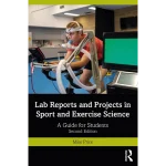 Lab Reports and Projects in Sport and Exercise Science: A Guide for Students