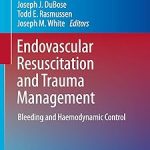 Endovascular Resuscitation and Trauma Management Bleeding and Haemodynamic Control