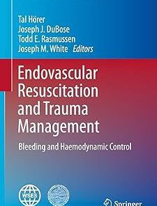 Endovascular Resuscitation and Trauma Management Bleeding and Haemodynamic Control