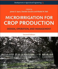 Micro irrigation for Crop Production: Design Operation and Management