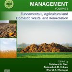 360-Degree Waste Management, Volume 1: Fundamentals, Agricultural and Domestic Waste, and Remediation